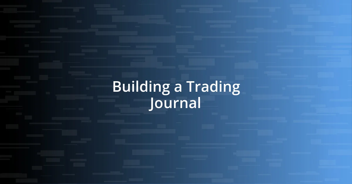 Building a Trading Journal