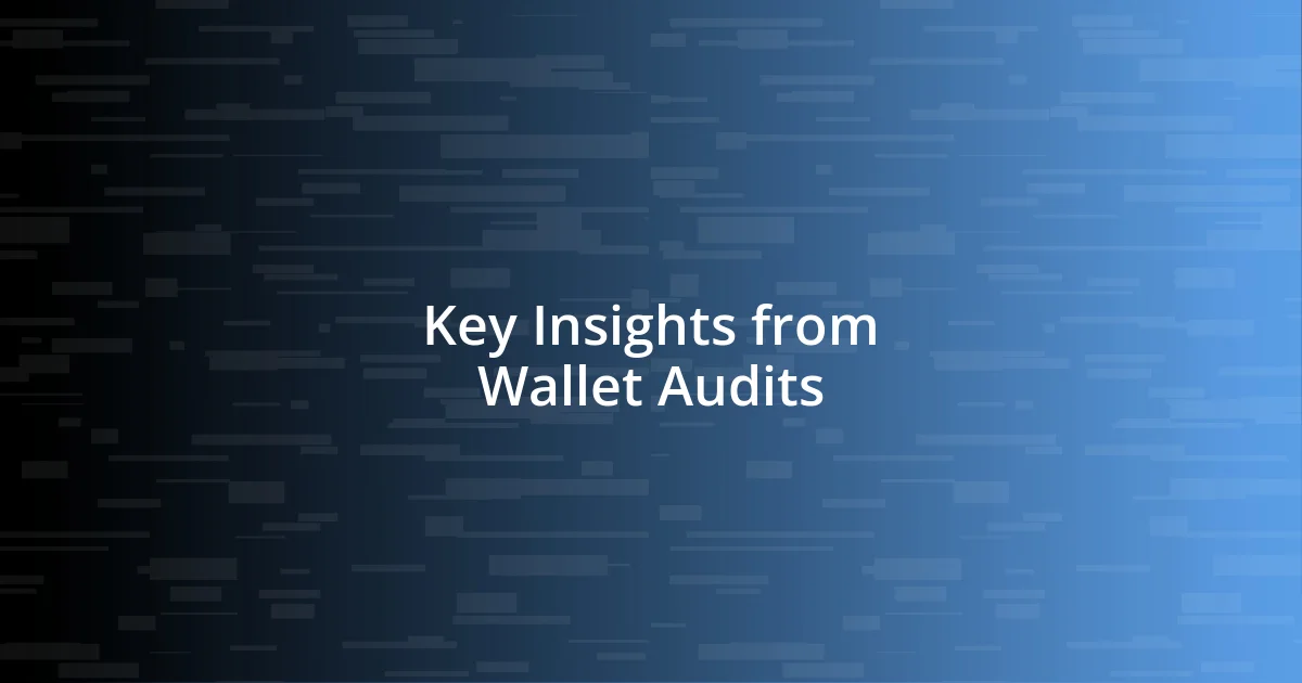 Key Insights from Wallet Audits