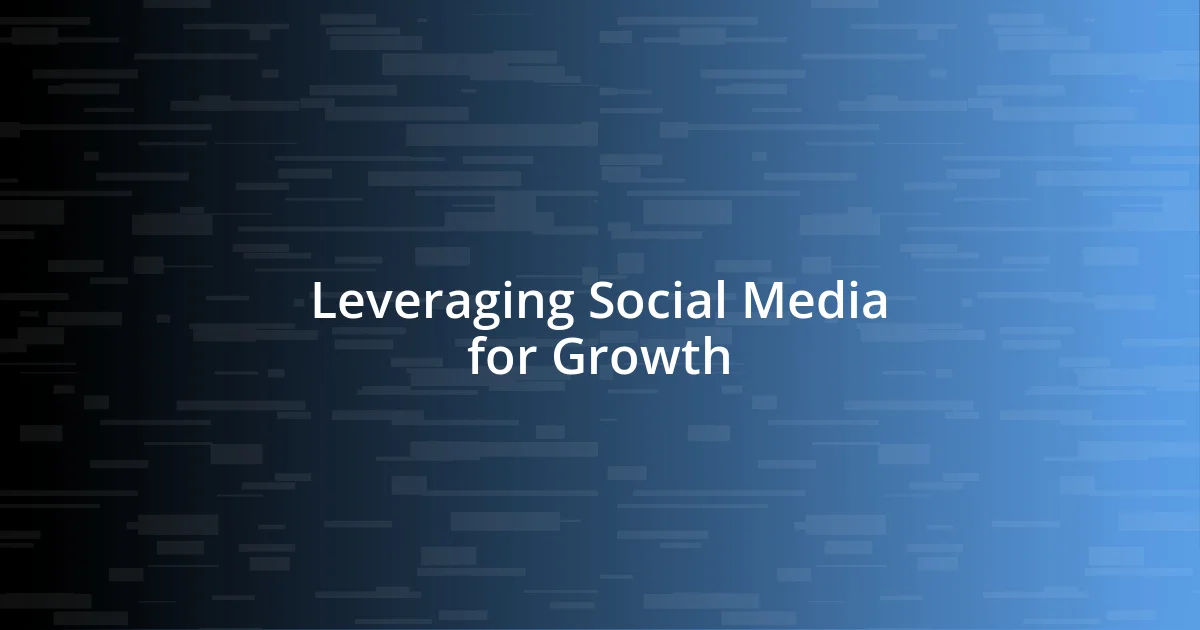 Leveraging Social Media for Growth