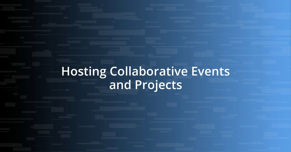 Hosting Collaborative Events and Projects