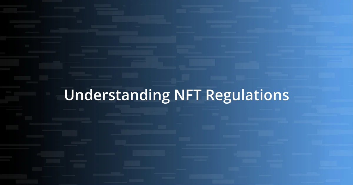 Understanding NFT Regulations