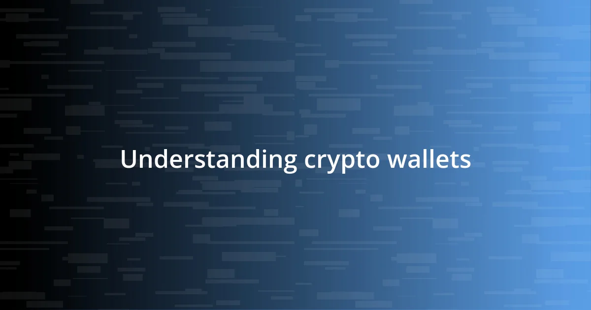 Understanding crypto wallets