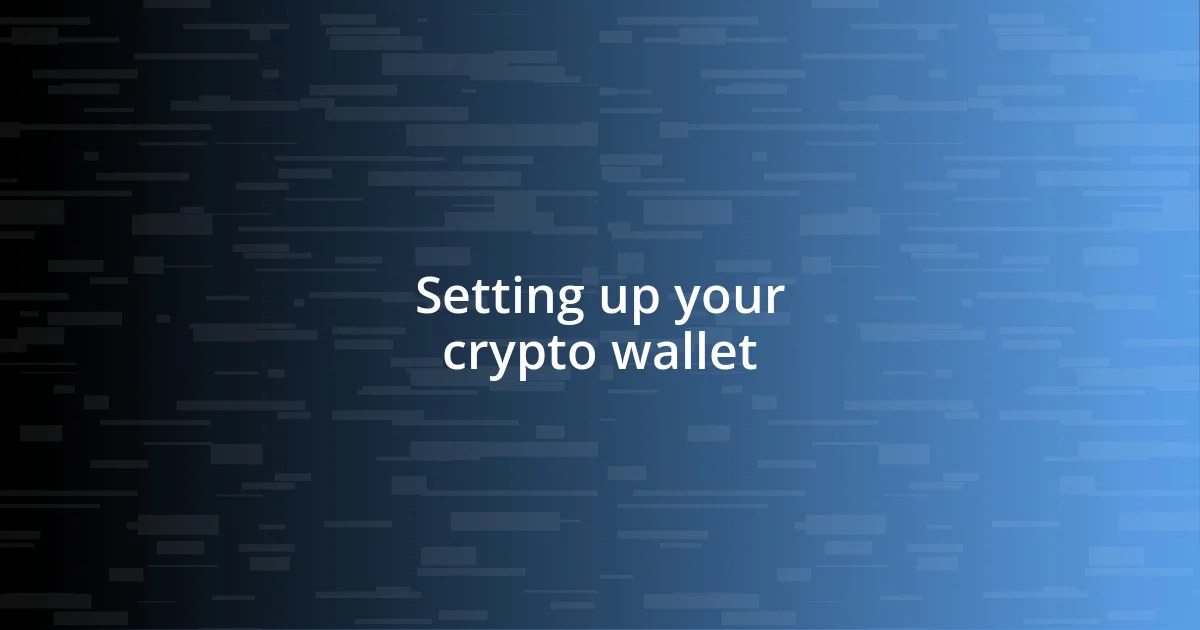 Setting up your crypto wallet