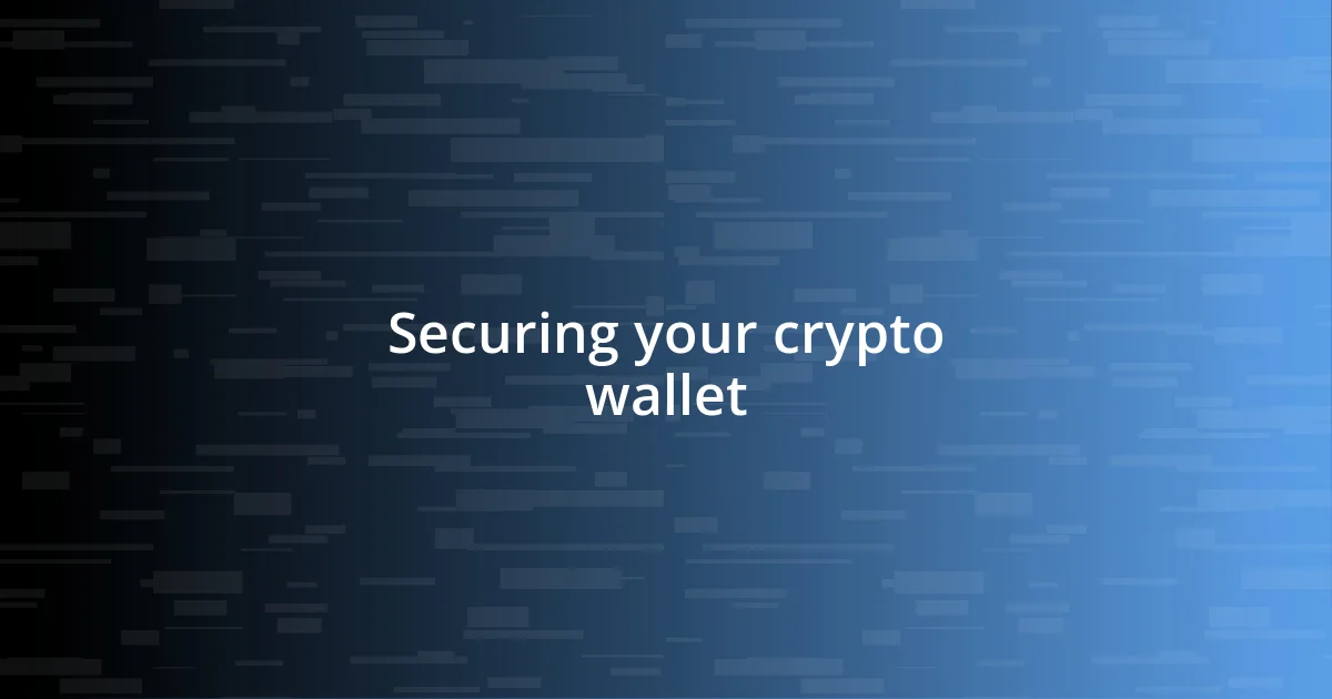 Securing your crypto wallet