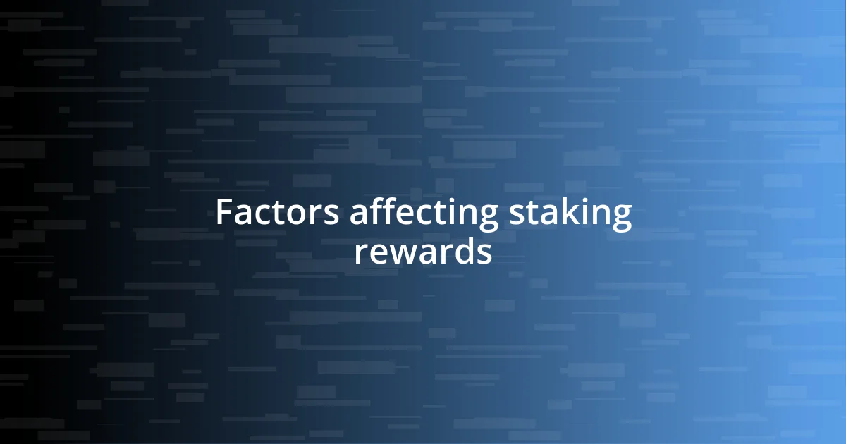 Factors affecting staking rewards