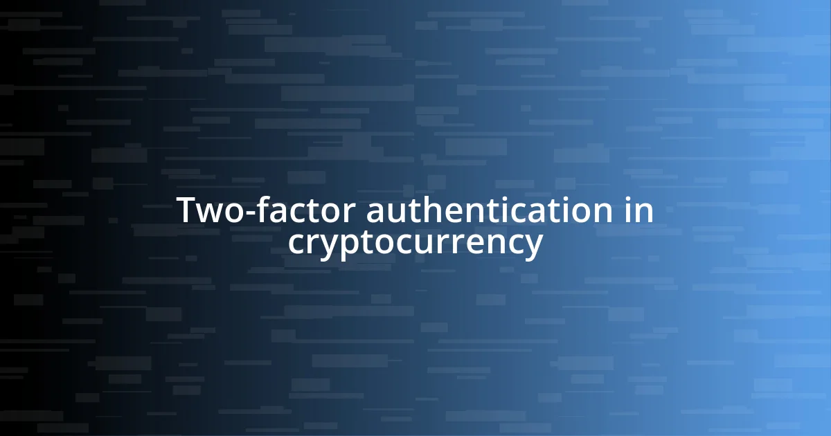 Two-factor authentication in cryptocurrency