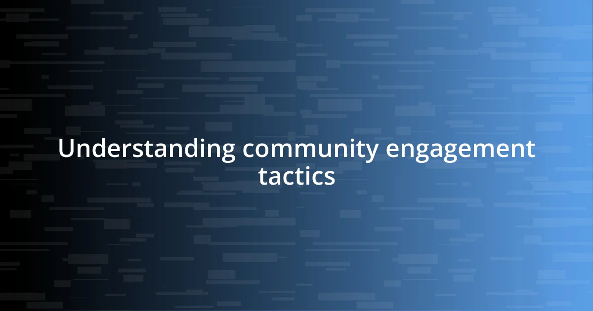 Understanding community engagement tactics