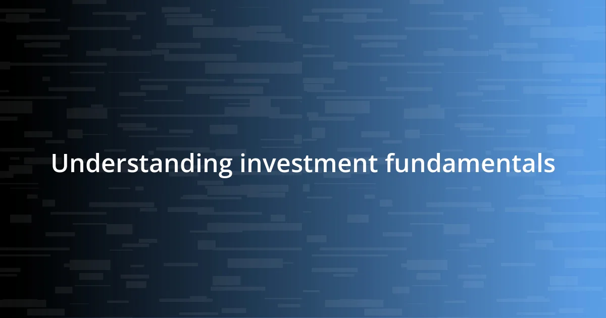 Understanding investment fundamentals