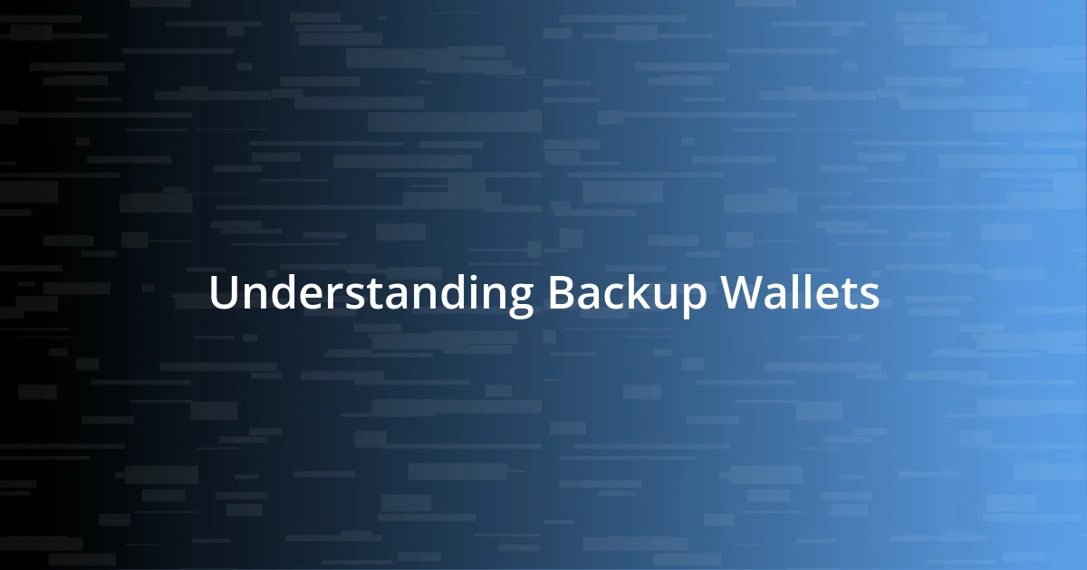 Understanding Backup Wallets