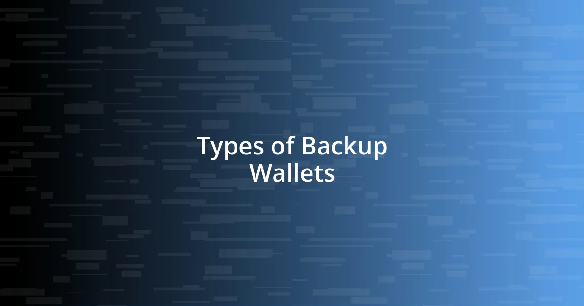 Types of Backup Wallets