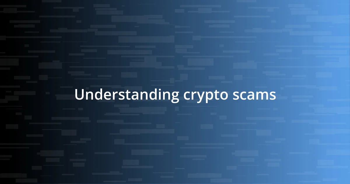 Understanding crypto scams