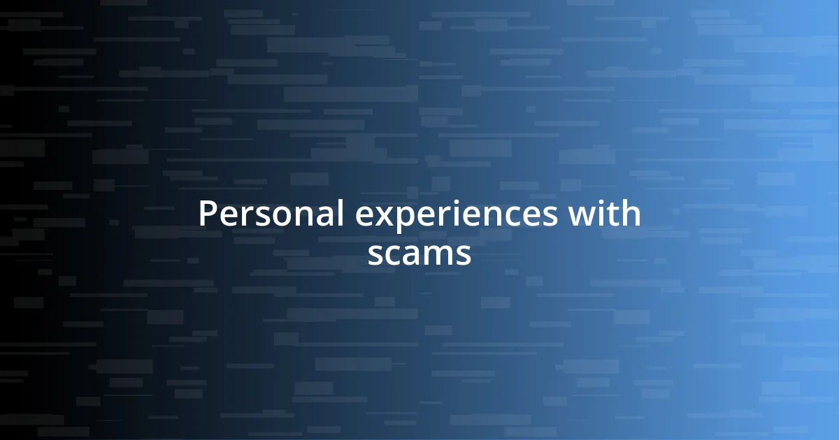 Personal experiences with scams