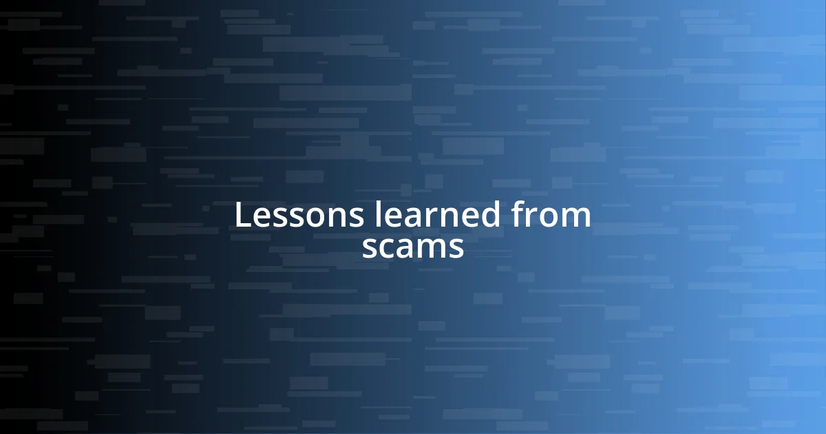 Lessons learned from scams