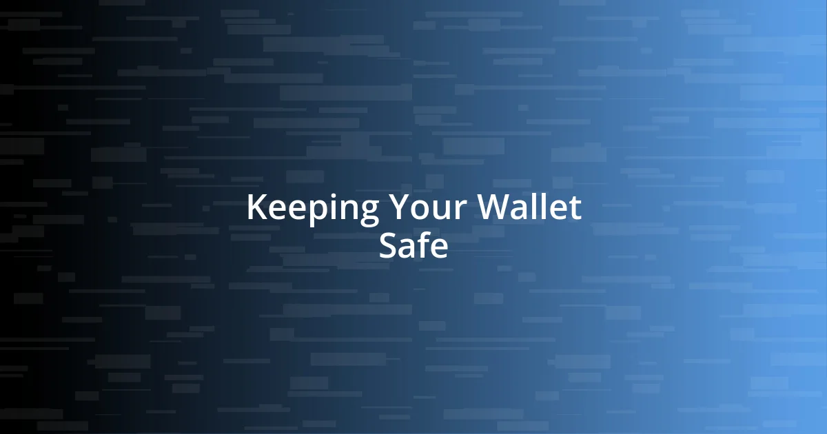 Keeping Your Wallet Safe