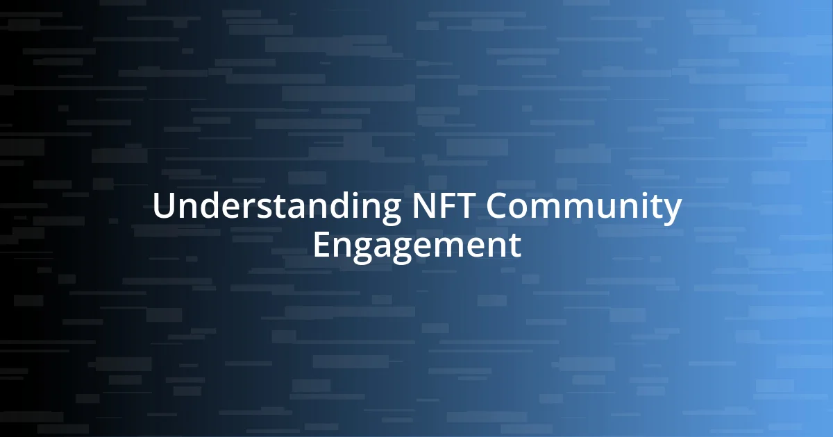 Understanding NFT Community Engagement