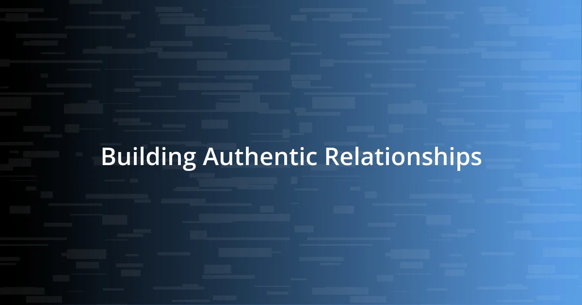 Building Authentic Relationships