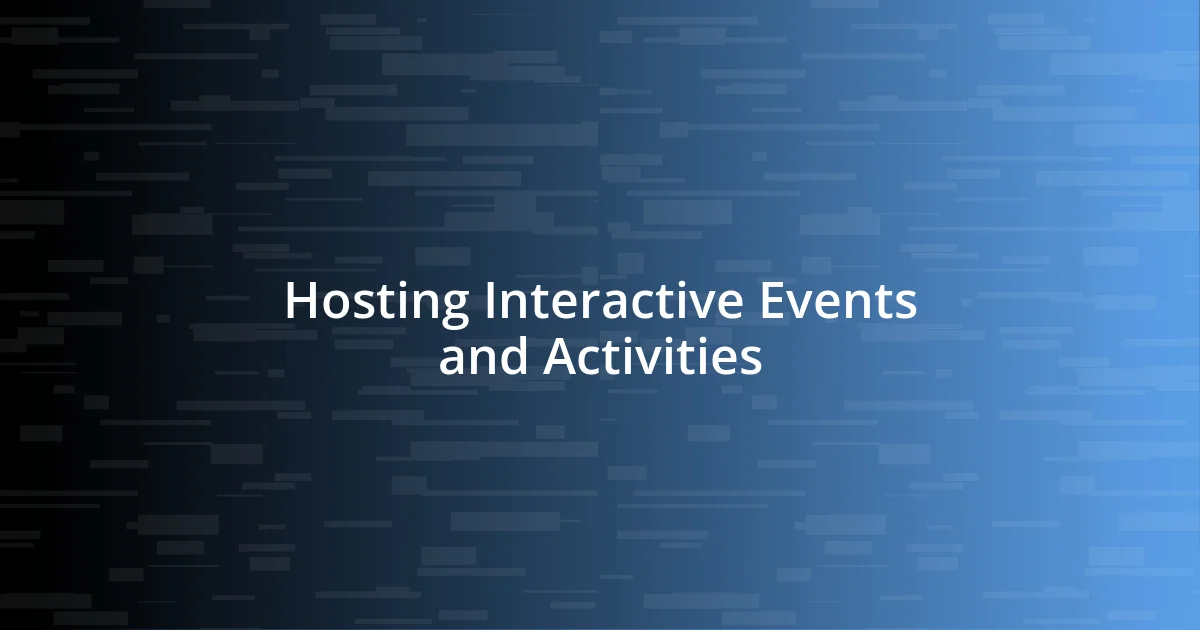 Hosting Interactive Events and Activities