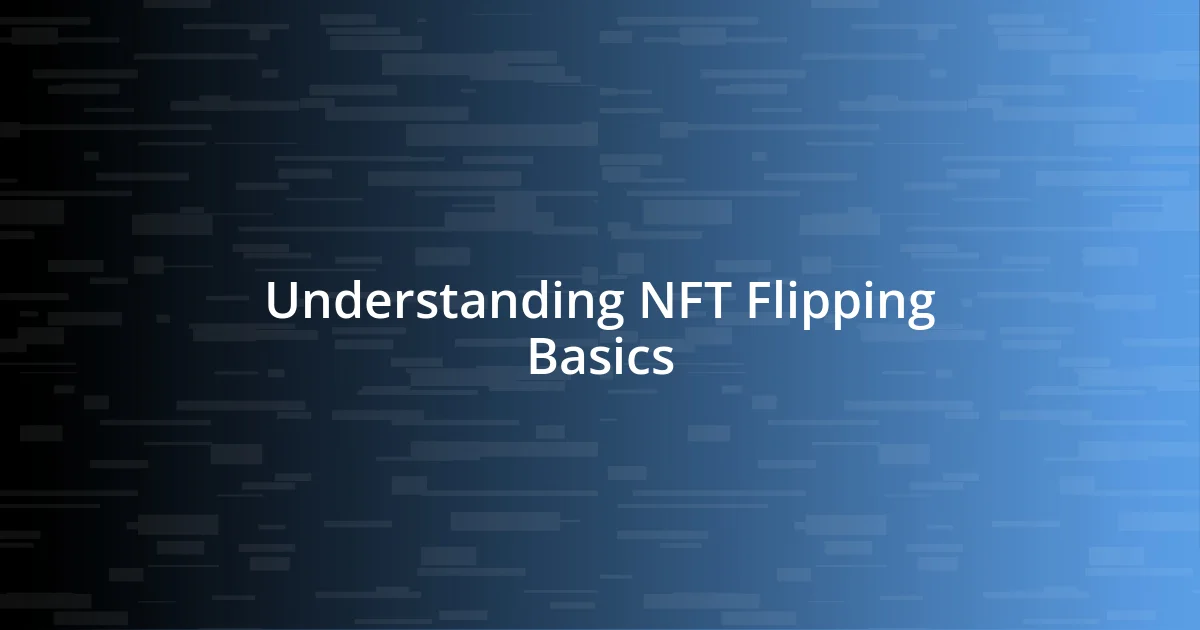 Understanding NFT Flipping Basics