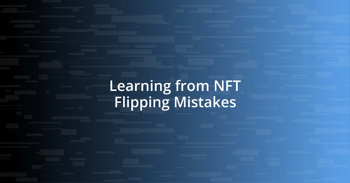 Learning from NFT Flipping Mistakes