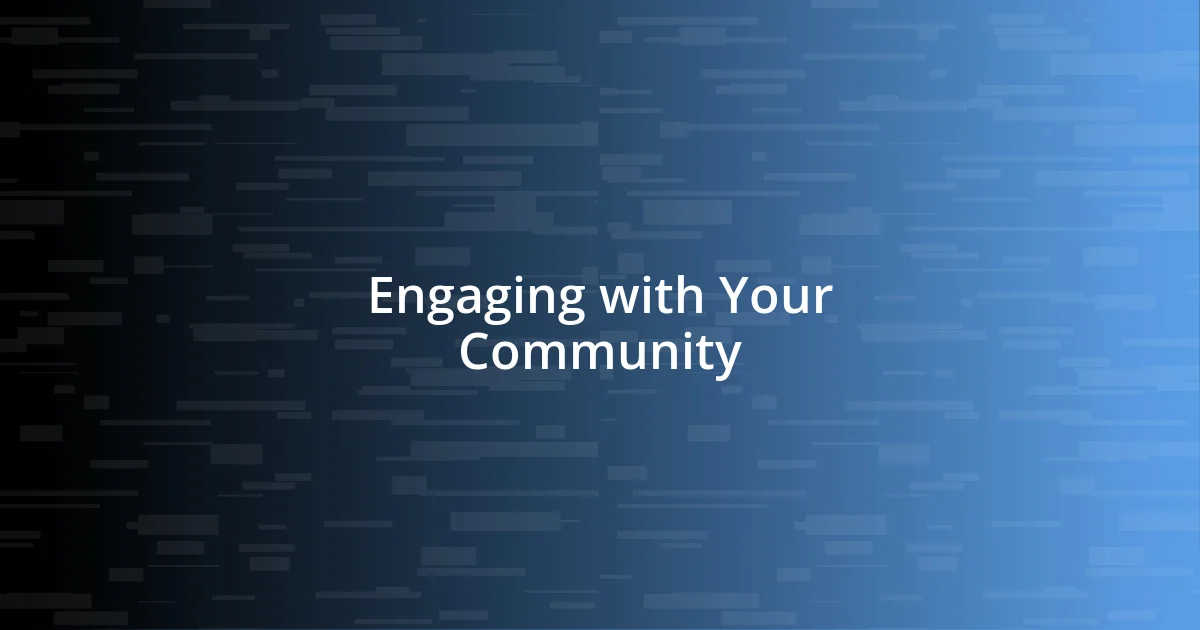 Engaging with Your Community