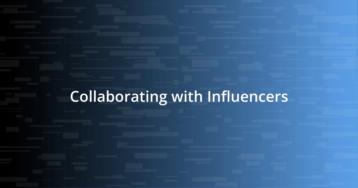 Collaborating with Influencers