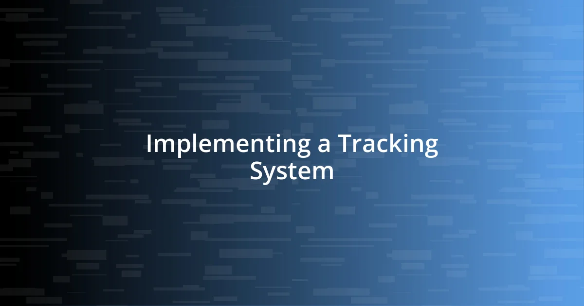 Implementing a Tracking System