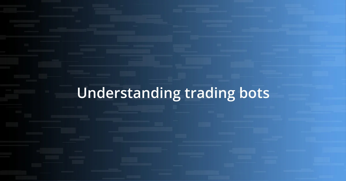 Understanding trading bots