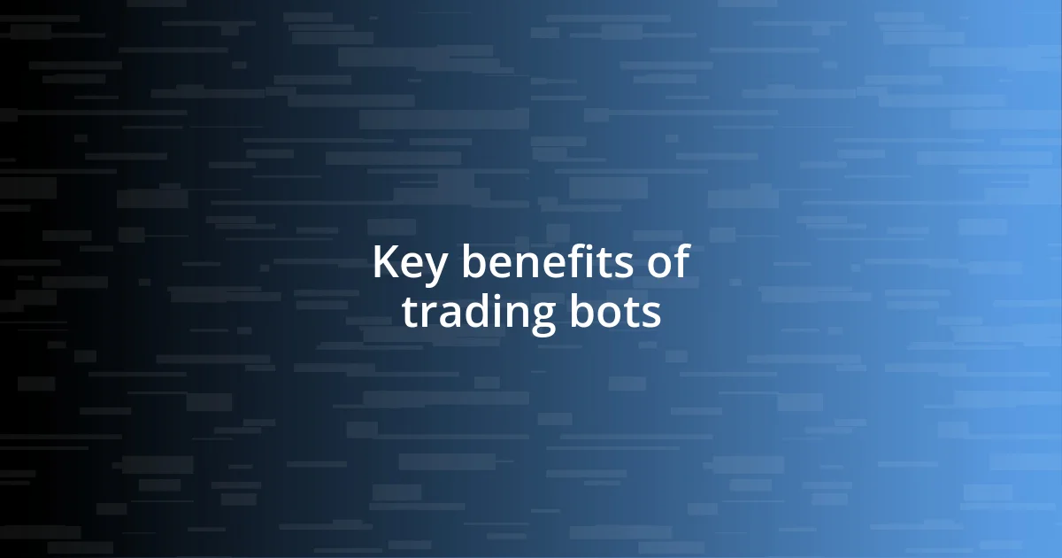 Key benefits of trading bots