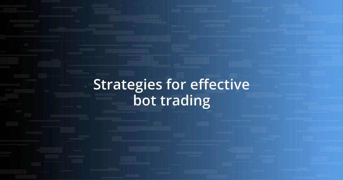 Strategies for effective bot trading