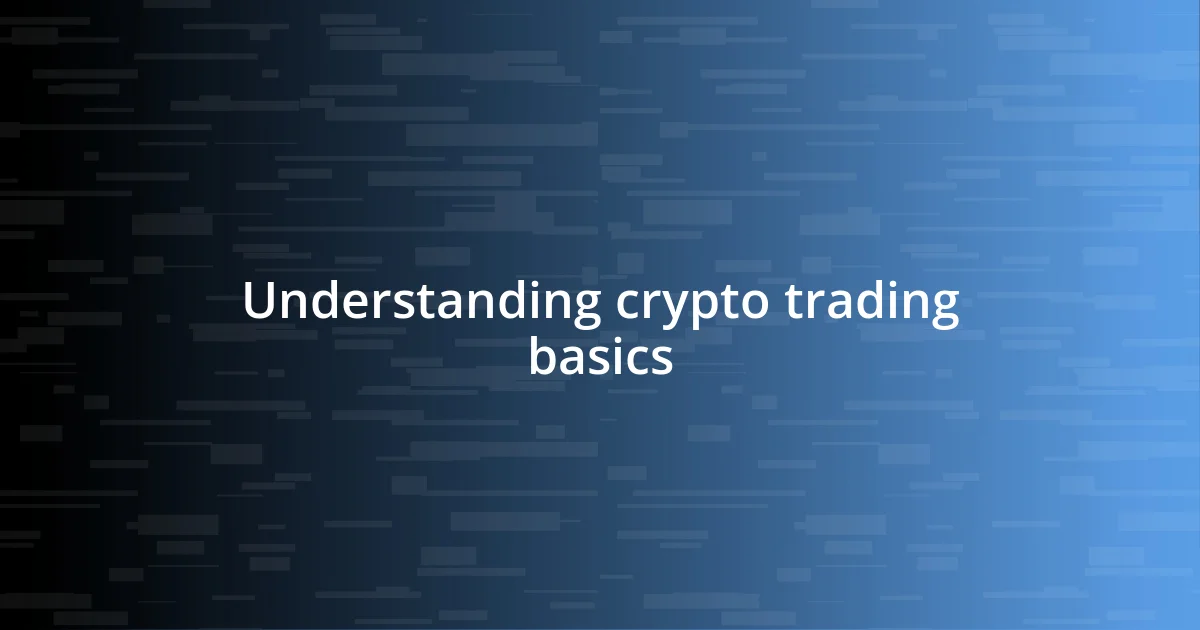 Understanding crypto trading basics